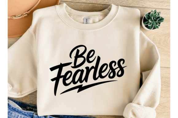 Be Fearless Quote PNG SVG