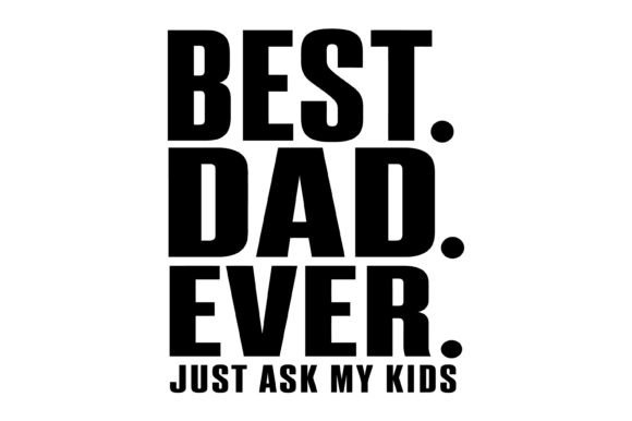 Best Dad Ask My Kids SVG
