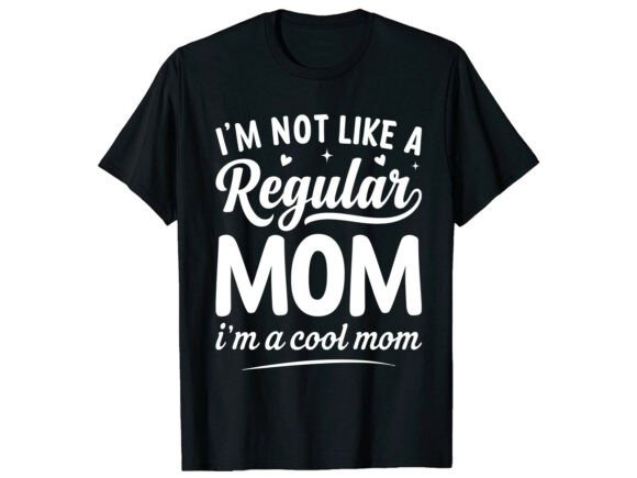 Cool Mom Quote Mother's Day T-shirt