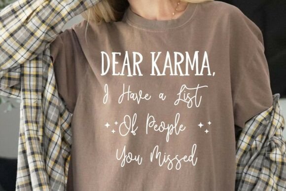 Dear Karma Funny Sarcastic Quote Png Svg