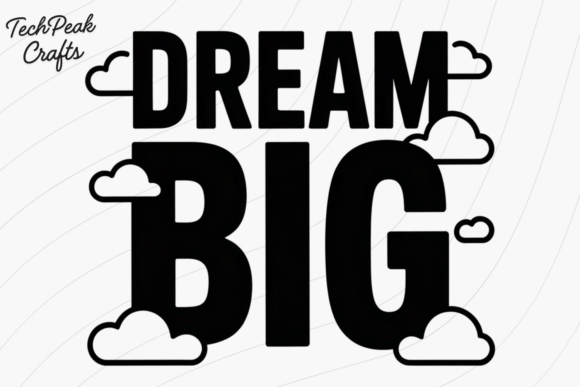 Dream Big Quote PNG SVG Review