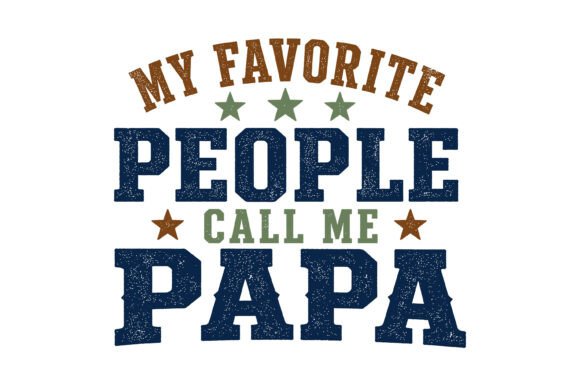 Favorite People Call Me Papa