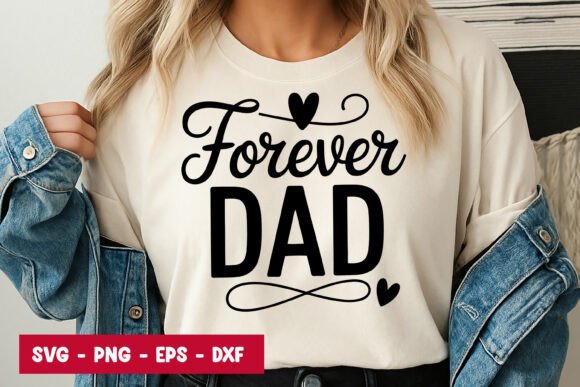 Forever Dad Quote Typography SVG PNG