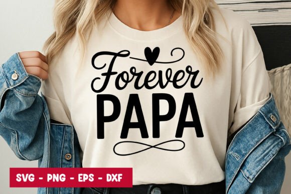 Forever Papa Quote Typography SVG PNG