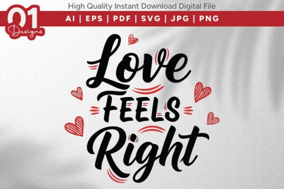 Love Feels Right Valentine SVG Quote