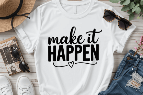 Make It Happen Typography Quote PNG SVG