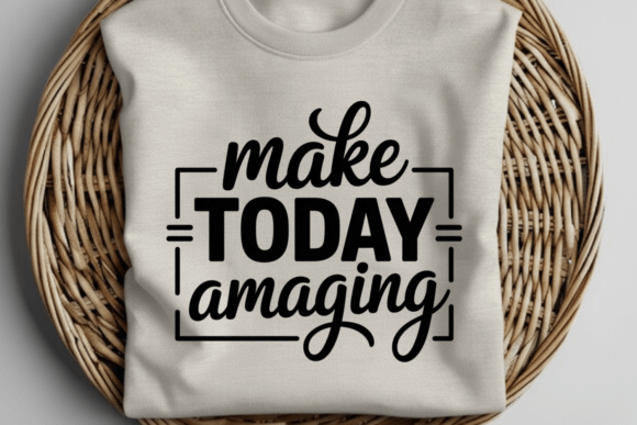 Make Today Amazing Quote PNG SVG