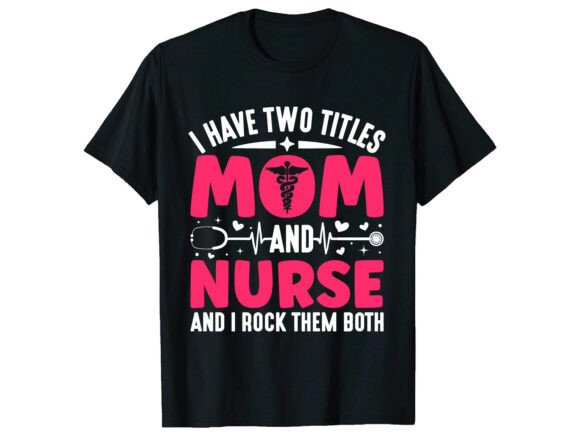Mom Nurse Pride Mother’s Day T-shirt