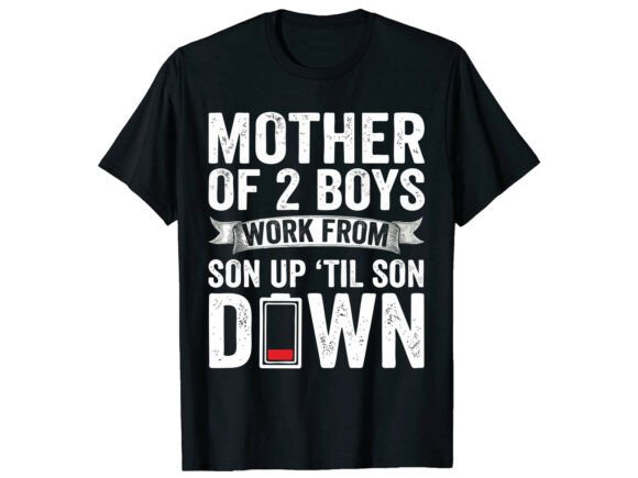 Mom of 2 Boys Mother’s Day T-shirt