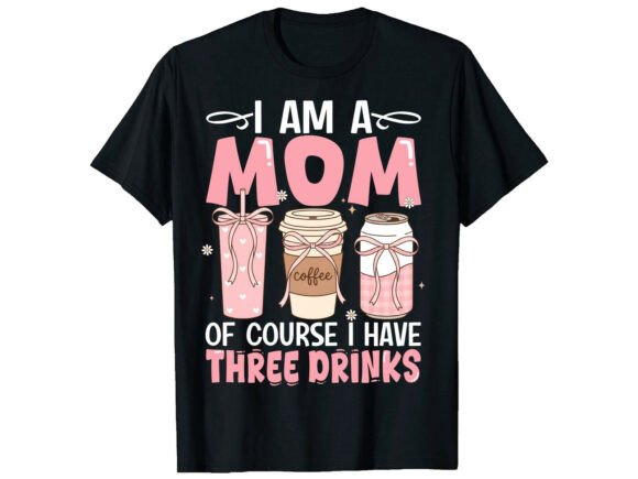 Mom Three Drinks Mother’s Day T-shirt