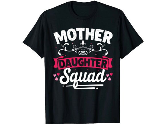 Mother Daughter Squad Mother T-shirt