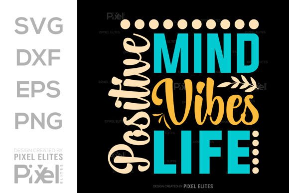 Positive Mind Vibes SVG Quote Design