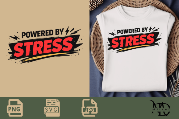 Powered by Stress 😅 Funny Quote PNG SVG